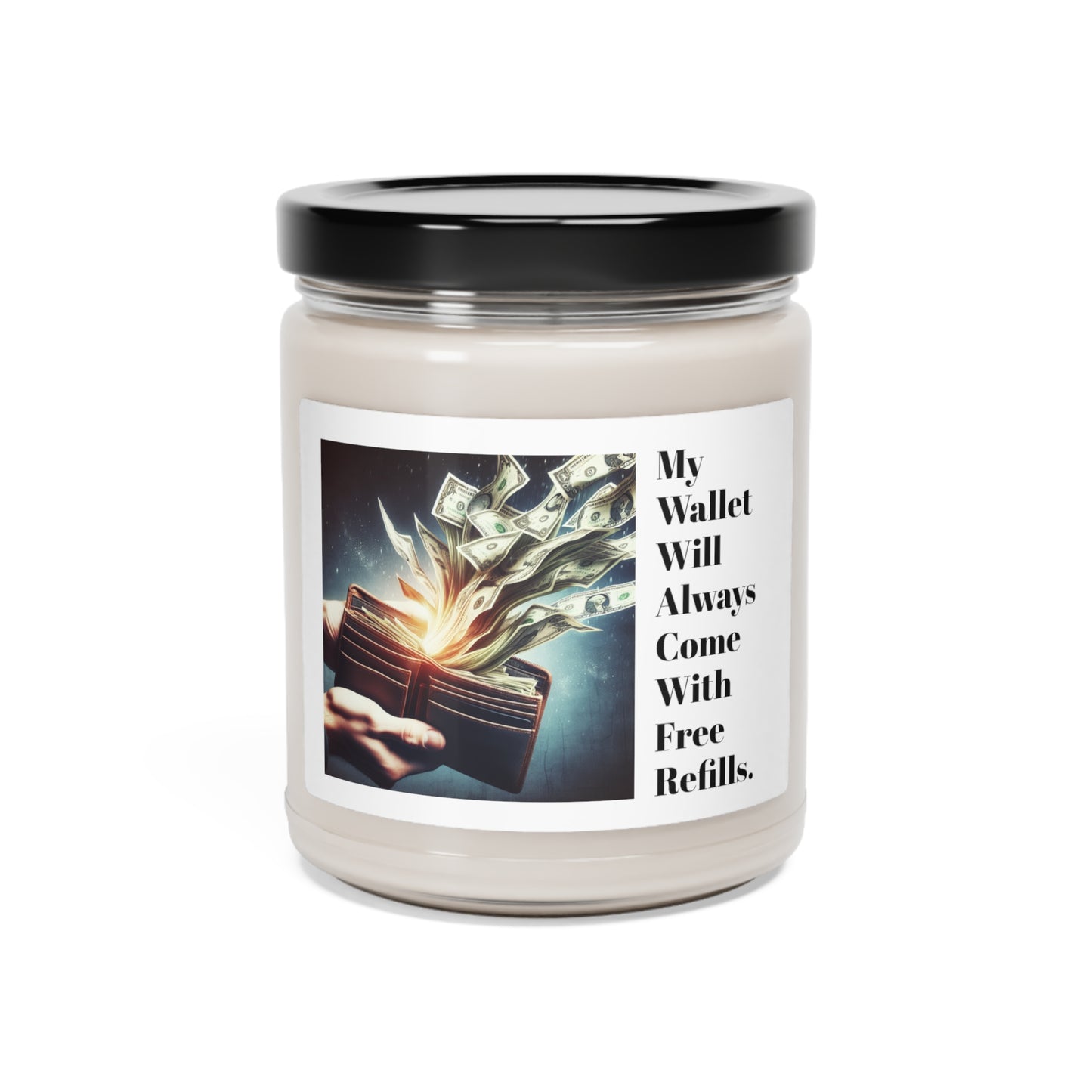 Manifesting Abundance Candle: My Wallet Will Always Come with Free Refills, 9oz